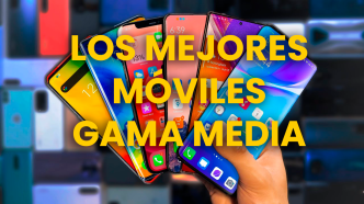 Los mejores móviles gama media