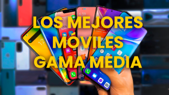 Los mejores móviles gama media